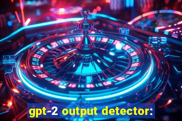 gpt-2 output detector: