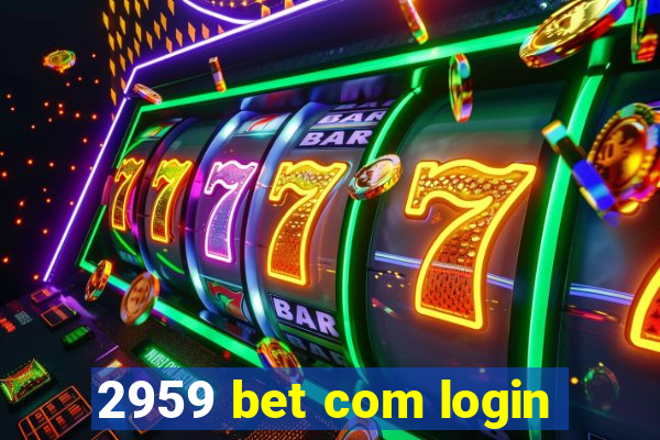 2959 bet com login