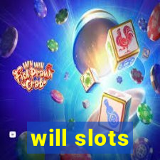 will slots