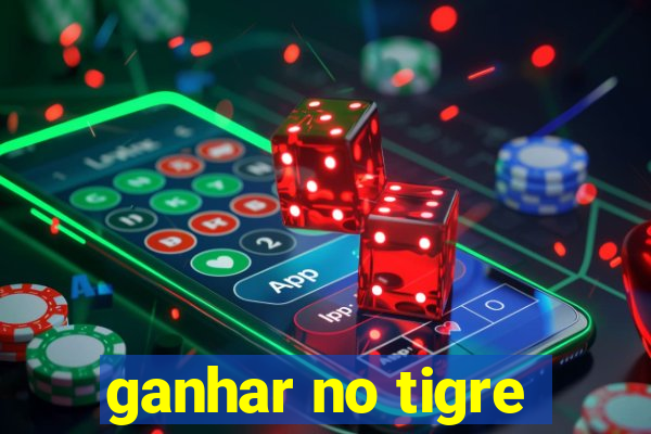 ganhar no tigre