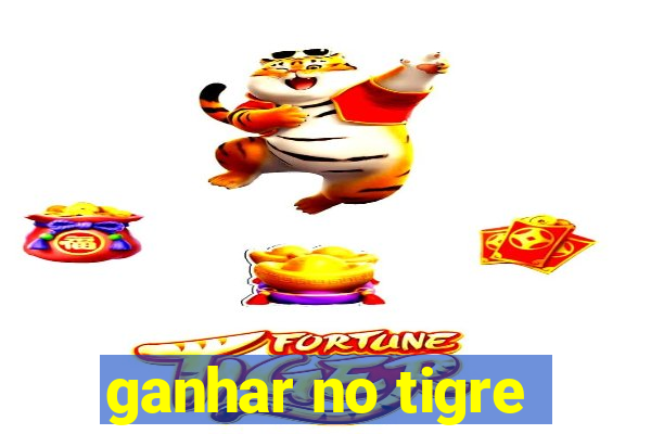 ganhar no tigre