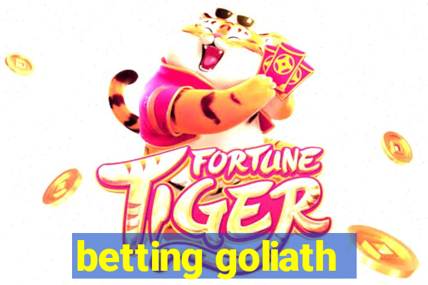 betting goliath