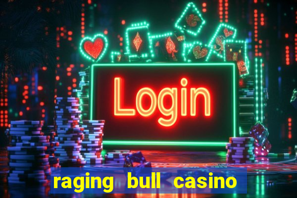 raging bull casino no deposit bonus codes