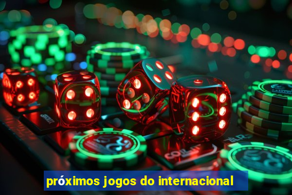 próximos jogos do internacional