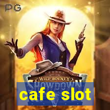 cafe slot