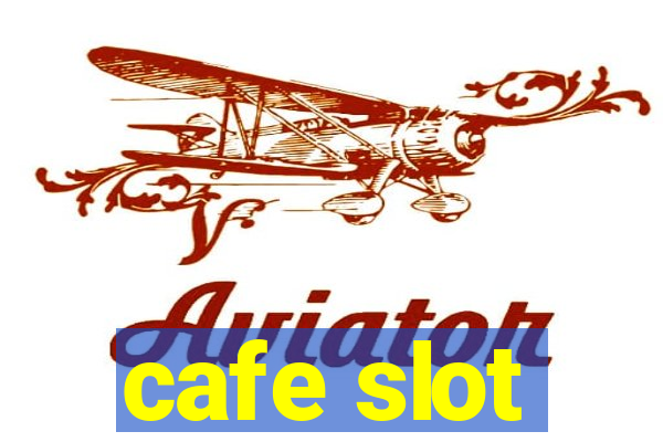 cafe slot