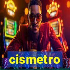 cismetro