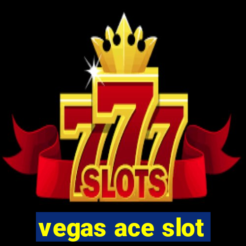 vegas ace slot