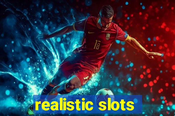 realistic slots