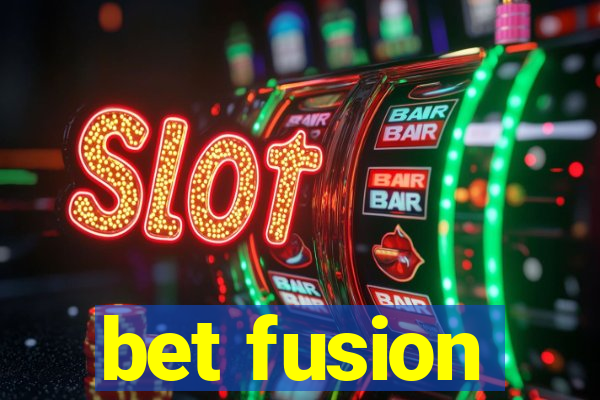 bet fusion