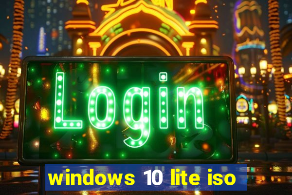 windows 10 lite iso