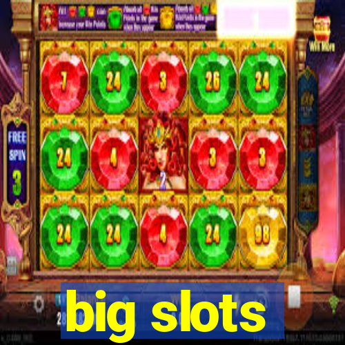 big slots