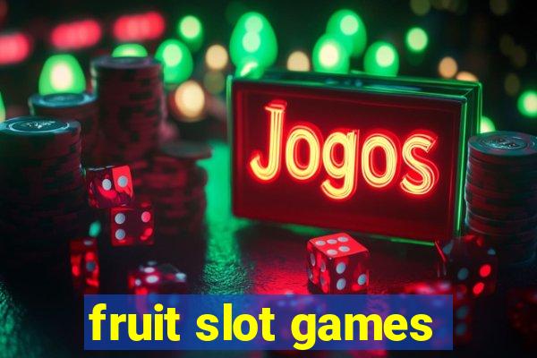 fruit slot games