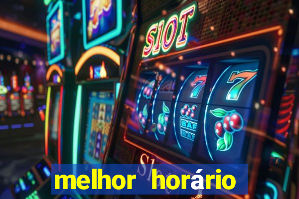 melhor horário para jogar fortune tigre