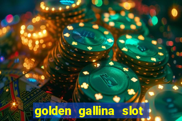 golden gallina slot free play