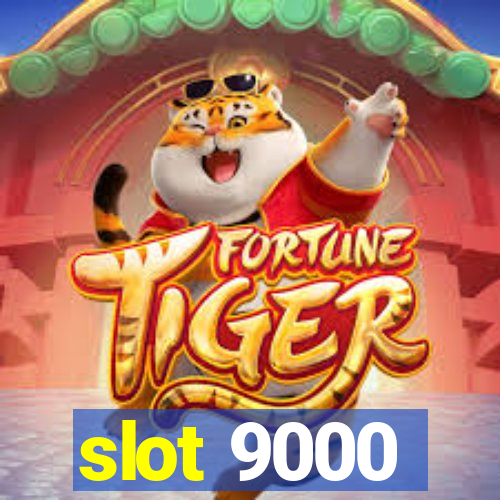 slot 9000