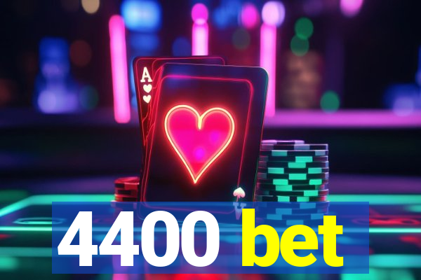 4400 bet