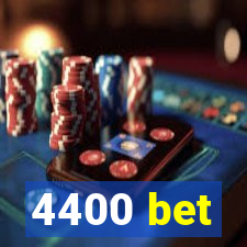 4400 bet