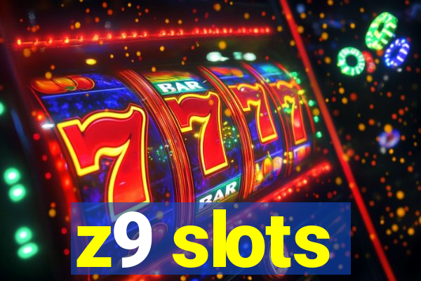 z9 slots