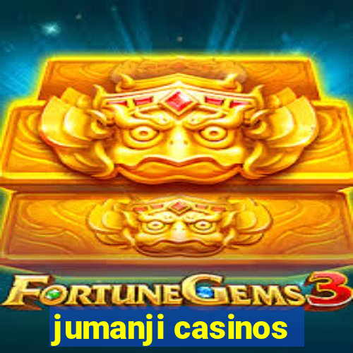 jumanji casinos