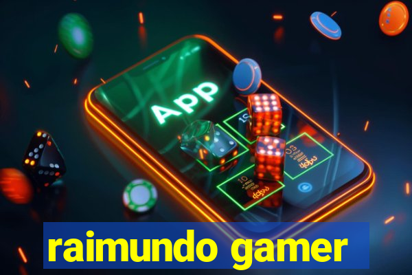 raimundo gamer