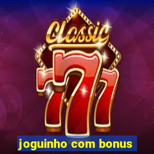 joguinho com bonus