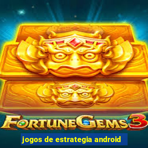 jogos de estrategia android