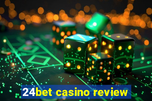 24bet casino review