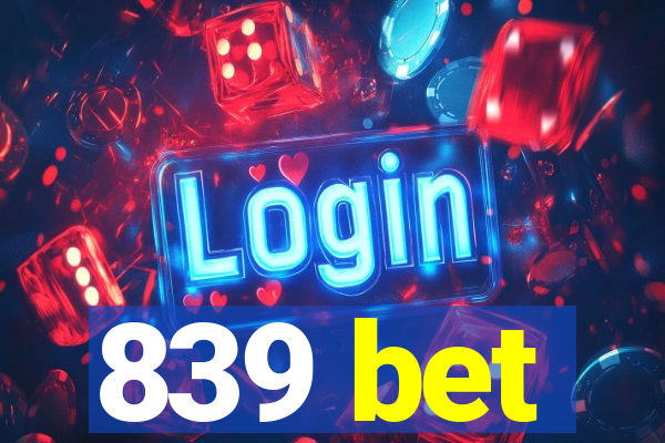 839 bet