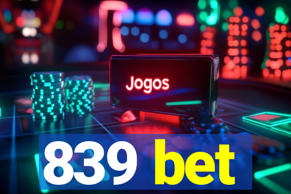 839 bet