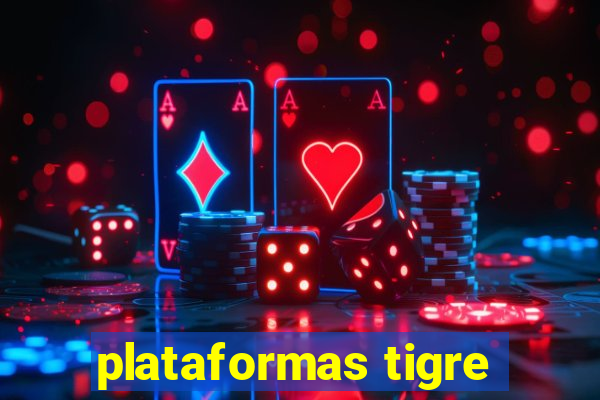 plataformas tigre