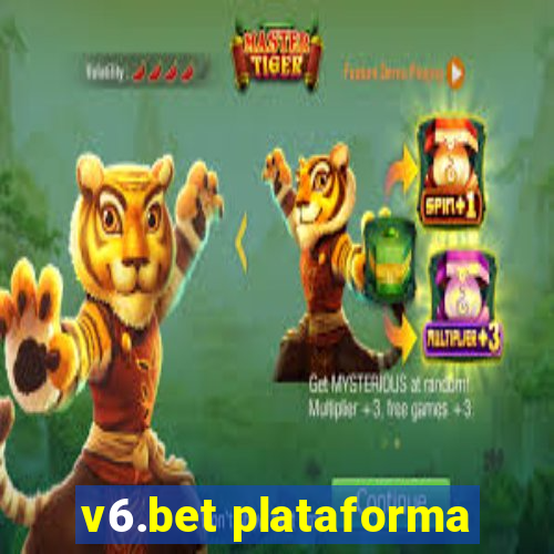 v6.bet plataforma