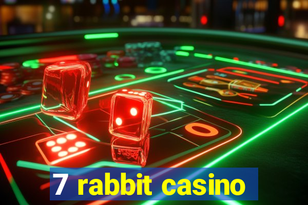 7 rabbit casino