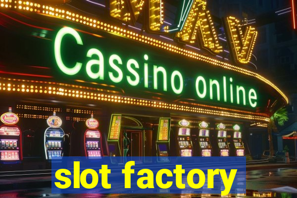 slot factory