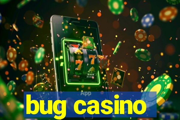 bug casino