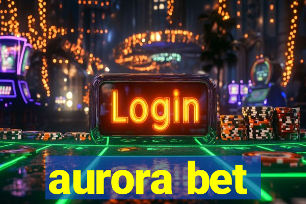 aurora bet