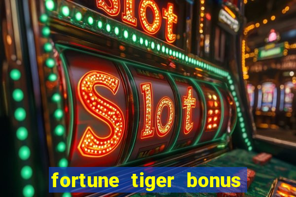 fortune tiger bonus ao se cadastrar