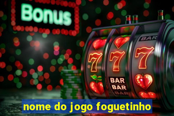 nome do jogo foguetinho