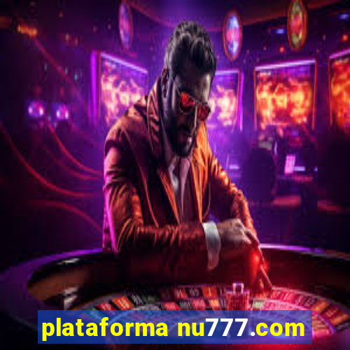 plataforma nu777.com