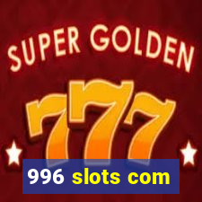 996 slots com