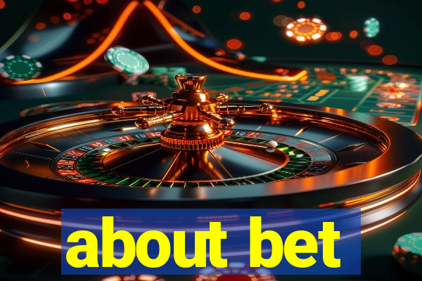 about bet