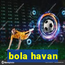 bola havan