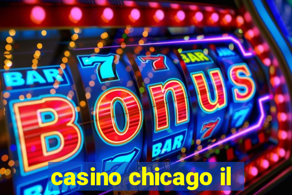 casino chicago il