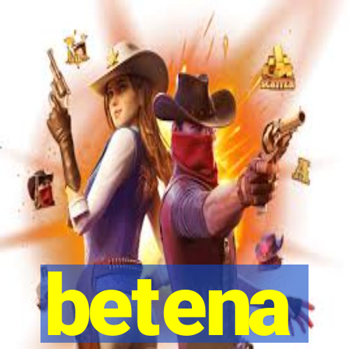 betena