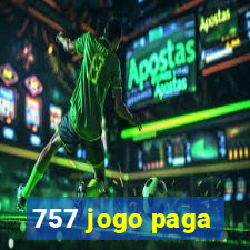 757 jogo paga