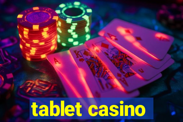 tablet casino