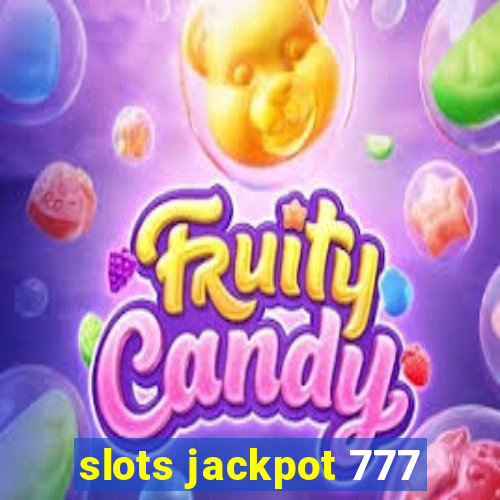 slots jackpot 777