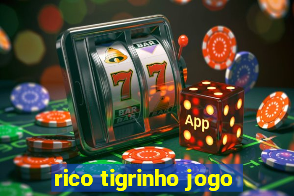 rico tigrinho jogo