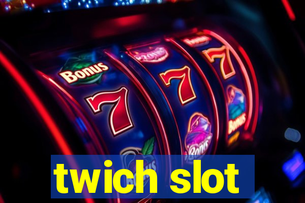 twich slot