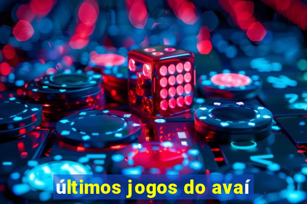 últimos jogos do avaí